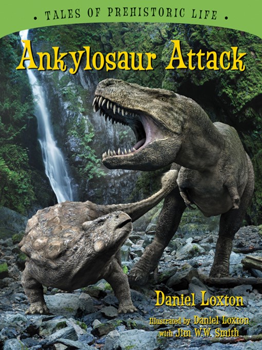 Title details for Ankylosaur Attack by Daniel Loxton - Available
